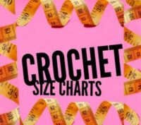 size charts, crochet size chart, crochet hat size chart, crochet leg warmer size chart, crochet baby clothes size charts, crochet blanket size chart, crochet slippers size chart